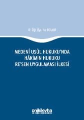 Medeni Usul Hukuku'nda Hakimin Hukuku Re'sen Uygulaması İlkesi