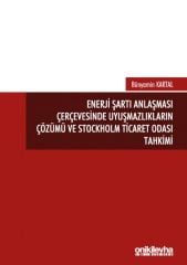 Enerji Şartı Anlaşması Çerçevesinde Uyuşmazlıkların Çözümü ve Stockholm Ticaret Odası Tahkimi