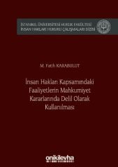 İnsan Hakları Kapsamındaki Faaliyetlerin Mahkumiyet Kararlarında Delil Olarak Kullanılması