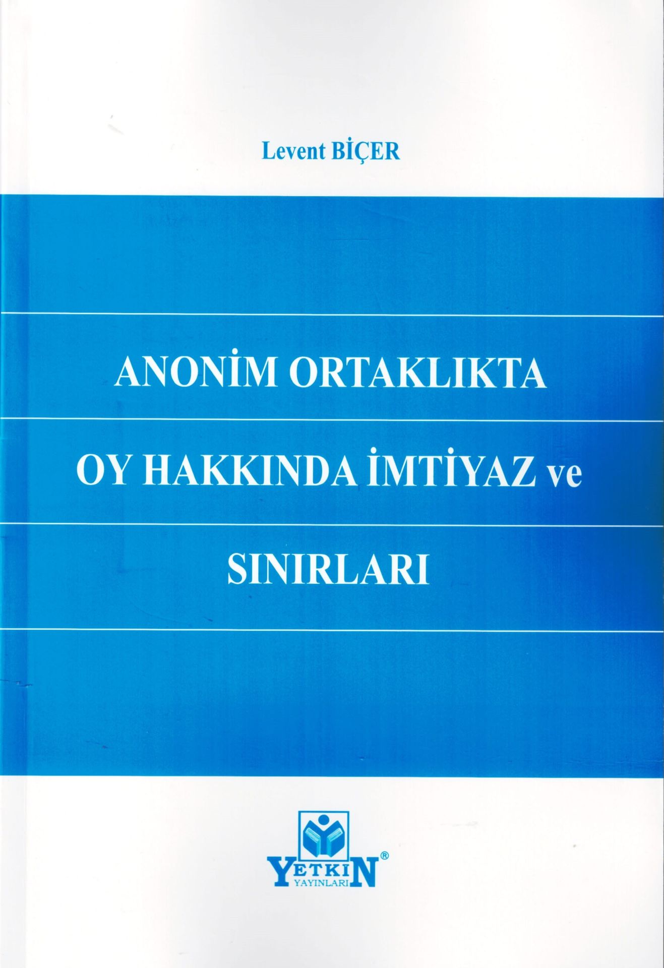 Anonim Ortaklıkta Oy Hakkında İmtiyaz ve Sınırları