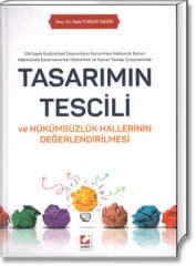 Tasarımın Tescili ve Hükümsüzlük Hallerinin Değerlendirilmesi