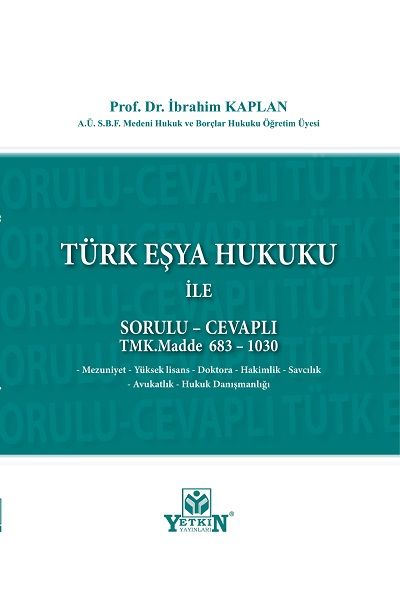 Türk Eşya Hukuku İle Sorulu - Cevaplı TMK.Madde 683 - 1030