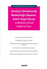 Kambiyo Senetlerinde Bedelsizliğe Dayanan Menfi Tespit Davası ve Bedelsiz Senedi Kullanma Suçu