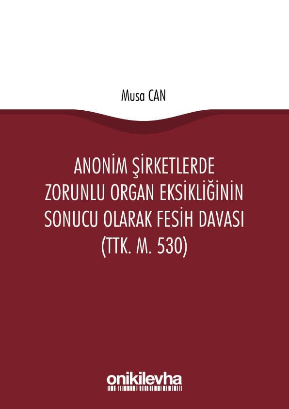 Anonim Şirketlerde Zorunlu Organ Eksikliğinin Sonucu Olarak Fesih Davası (TTK. m. 530)