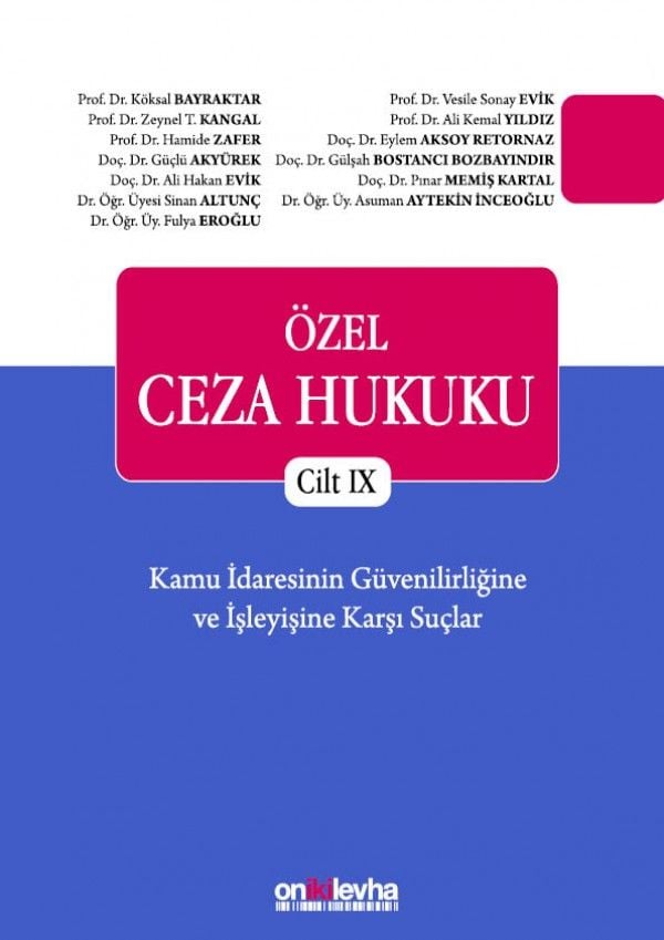 Özel Ceza Hukuku Cilt IX - Kamu İdaresinin Güvenilirliğine ve İşleyişine Karşı Suçlar