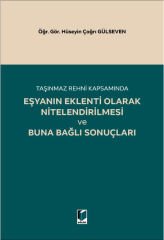 Eşyanın Eklenti Olarak Nitelendirilmesi ve Buna Bağlı Sonuçları