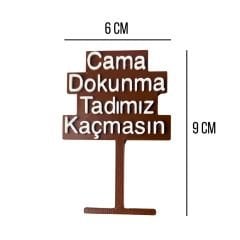 Akvaryum Süsü Cama Dokunma Tadımız Kaçmasın Tabelası 1 Adet