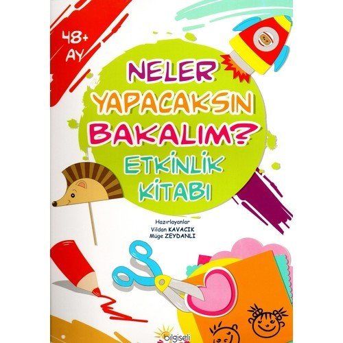 Kids Okul Öncesi Neler Yapacaksın Bakalım Etkinlik Kitabı 48+ Ay Bilgiseli