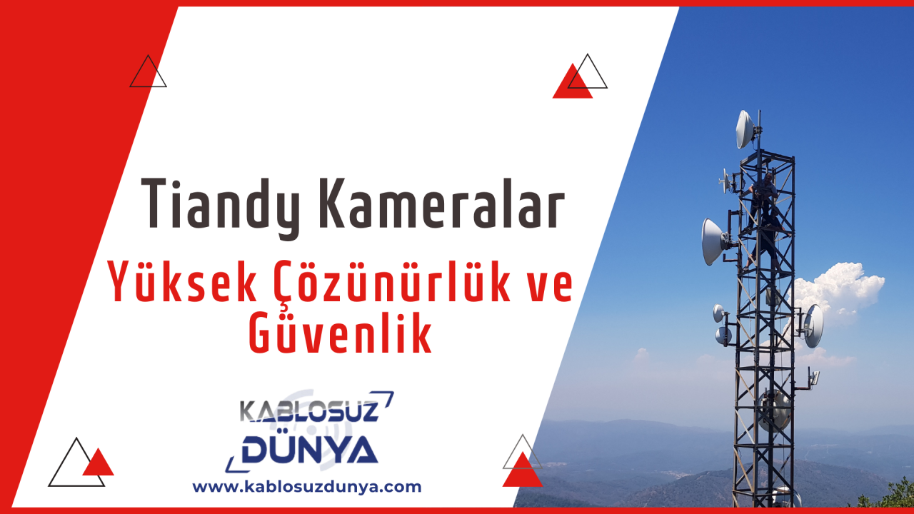 Tiandy Kamera Sistemleri: Yüksek Çözünürlük ve Güvenlik Sağlayan Çözümler