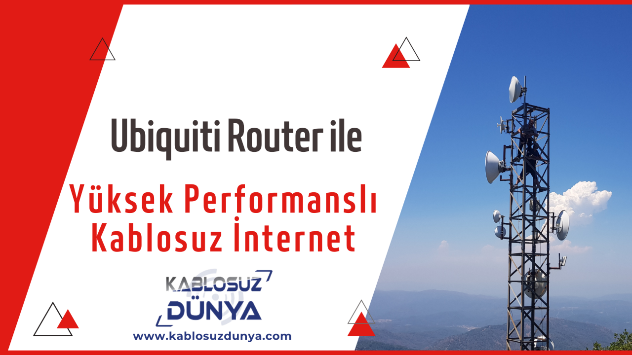 Ubiquiti Router ile Yüksek Performanslı Kablosuz İnternet