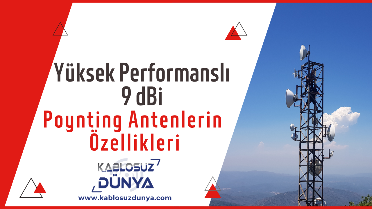 Yüksek Performanslı 9 dBi Poynting Antenlerin Özellikleri