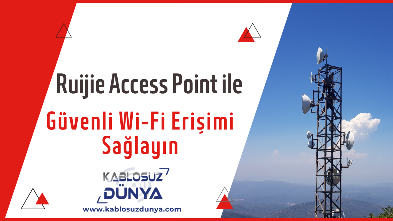 Ruijie Access Point ile Güvenli Wi-Fi Erişimi Sağlayın