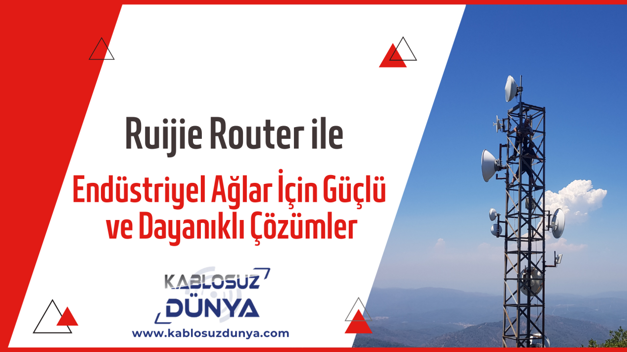 Ruijie Router ile Endüstriyel Ağlar İçin Güçlü ve Dayanıklı Çözümler
