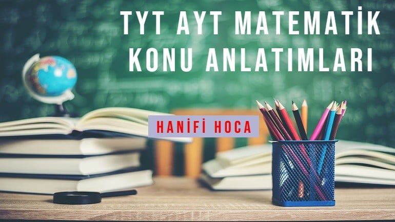 2024 2025 TYT AYT MATEMATİK KONU ANLATIM VİDEOLARI VE SORU ÇÖZÜMLERİ