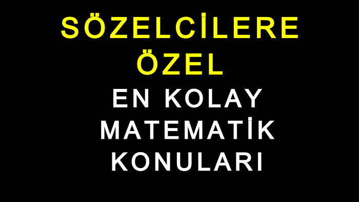 DGS SÖZEL ÖĞRENCİLER İÇİN DGS’DE ÇIKAN EN KOLAY MATEMATİK KONULARI