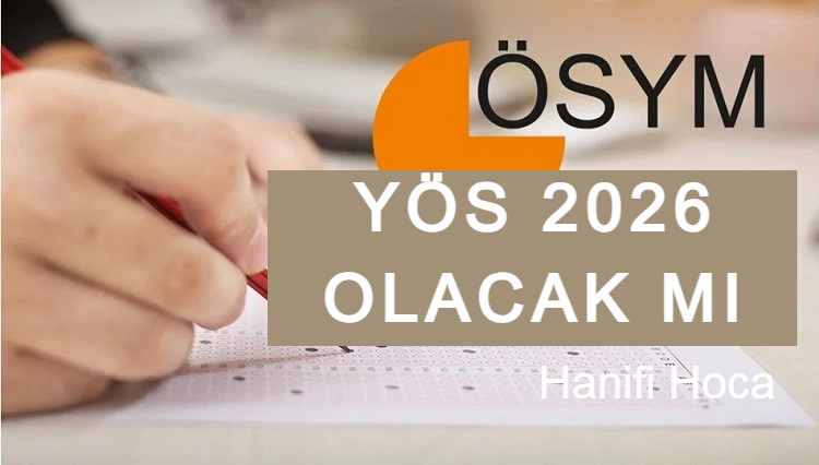 2025 2026 Yös olacak mı? YÖS Kalkacak mı 2026