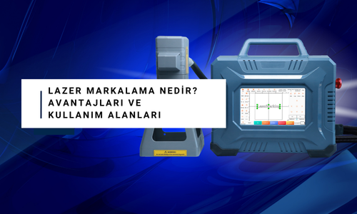 Lazer Markalama Nedir? Avantajları ve Kullanım Alanları
