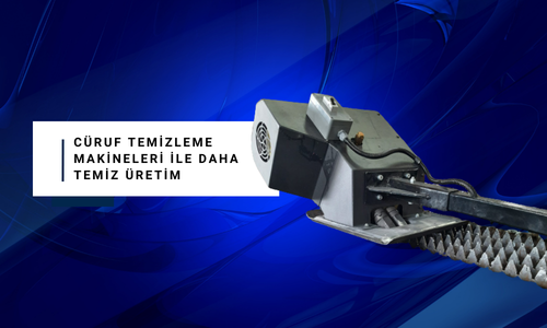 Cüruf Temizleme Makineleri ile Daha Temiz Üretim