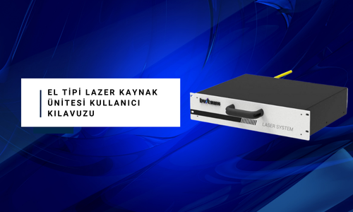 El Tipi Lazer Kaynak Ünitesi Kullanıcı Kılavuzu