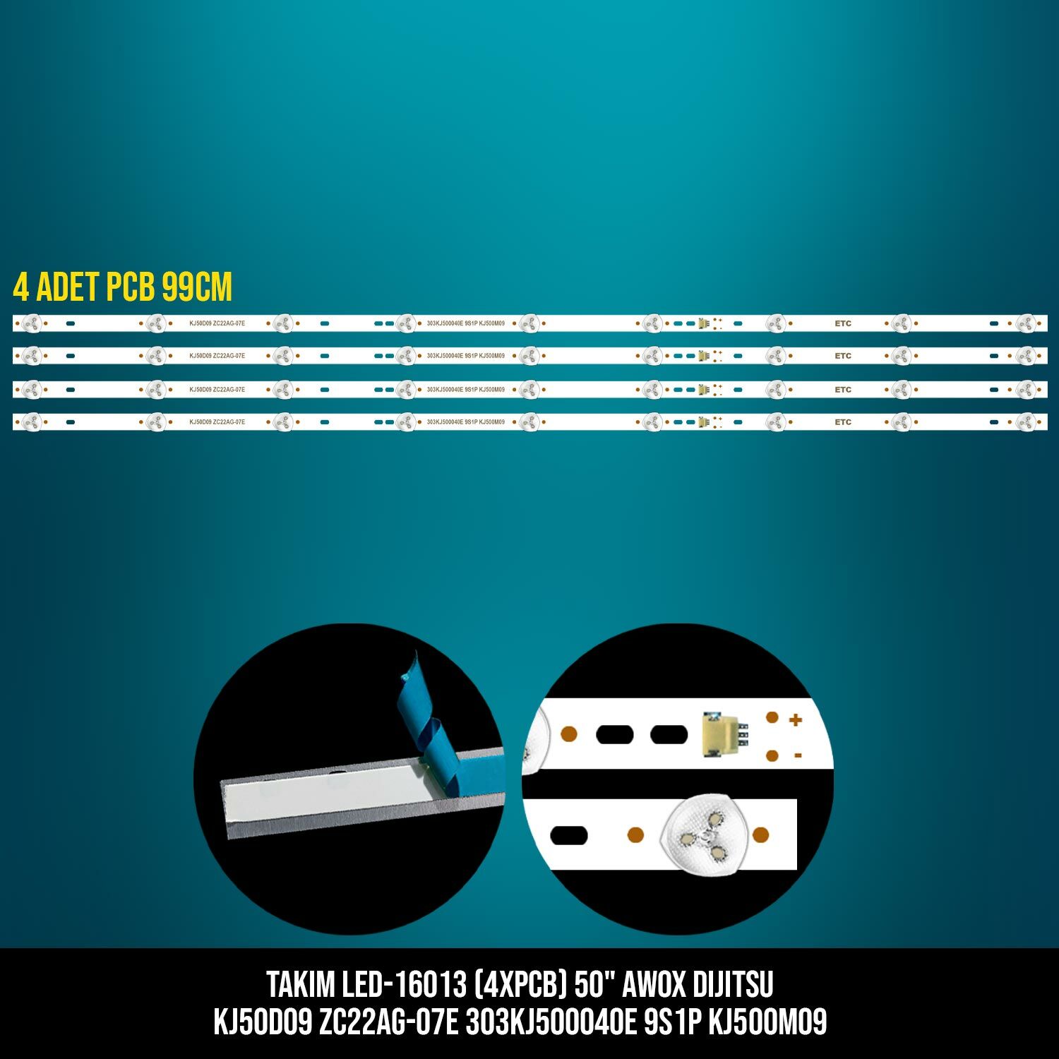 TAKIM LED-113 (4XPCB) 50 AWOX DIJITSU KJ50D09 ZC22AG-07E 303KJ500040E 9S1P KJ500M09 ETC