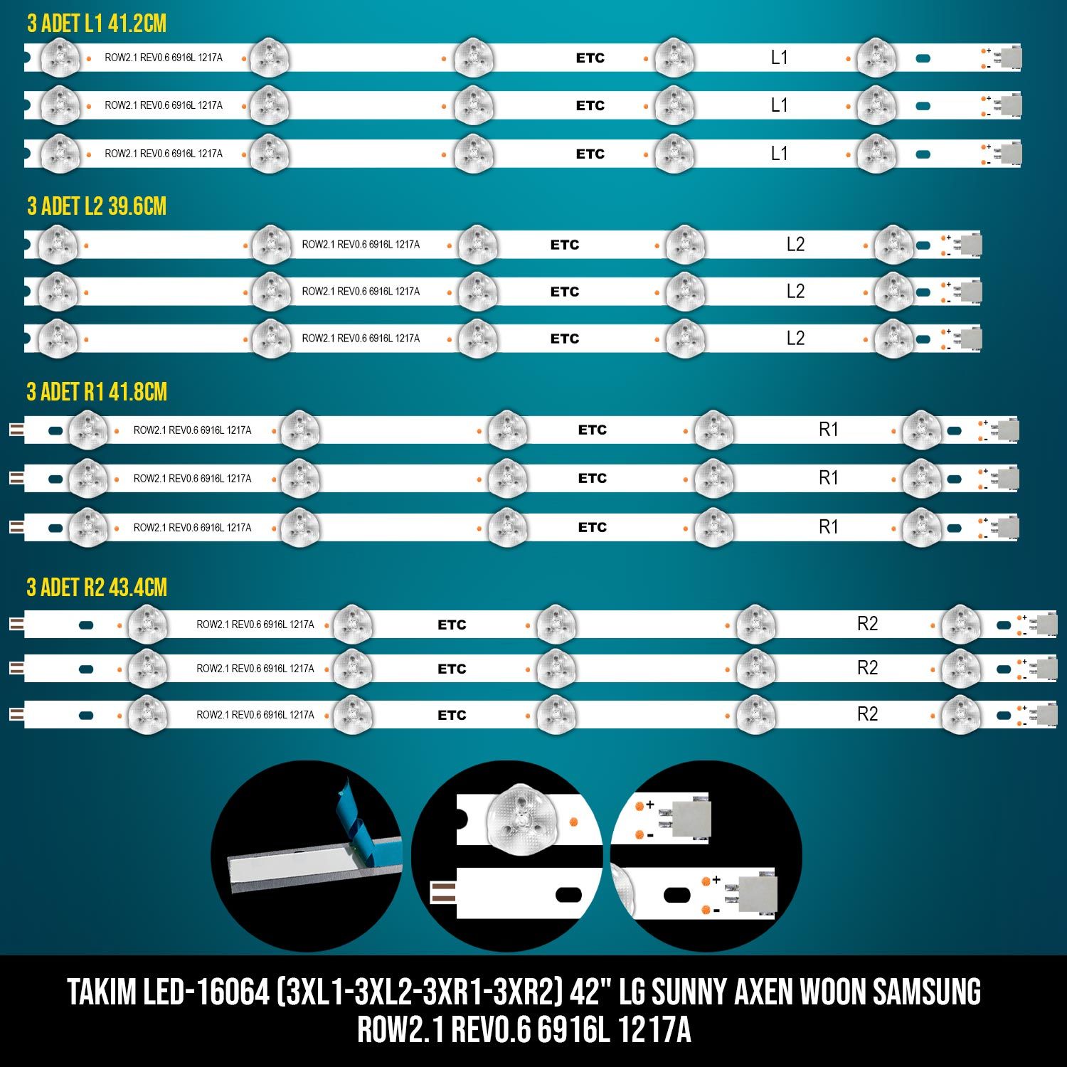 TAKIM LED-164 (3XL1-3XL2-3XR1-3XR2) 42 LG SUNNY AXEN WOON SAMSUNG ROW2.1 REV0.6 6916L 1217A ETC