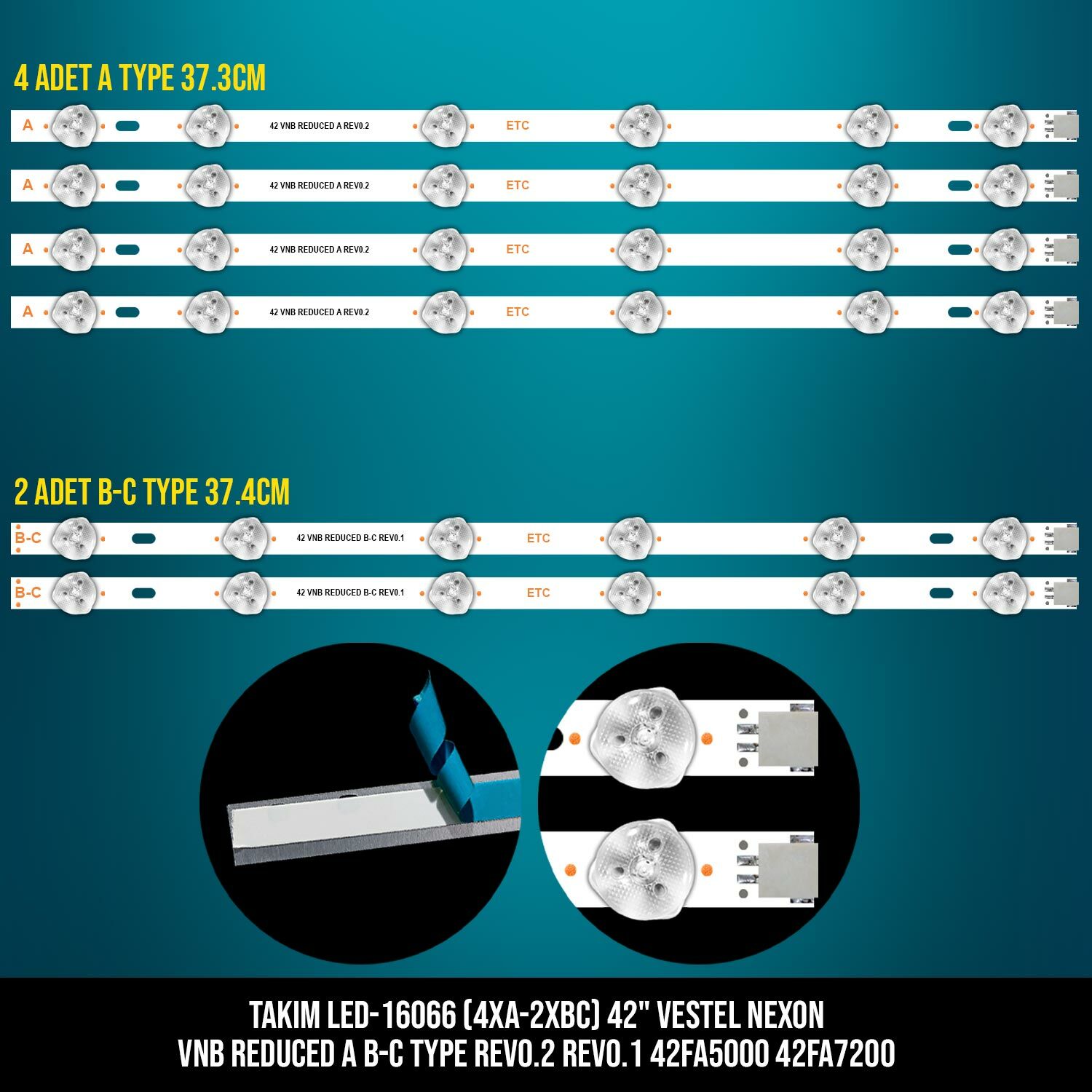 TAKIM LED-166 (4XA-2XBC) 42 VESTEL NEXON VNB REDUCED A B-C TYPE REV0.2 REV0.1 42FA5000 42FA7200 ETC