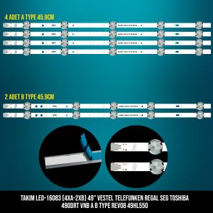 TAKIM LED-183 (4XA-2XB) 49 VESTEL TELEFUNKEN REGAL SEG TOSHIBA 490DRT VNB A B TYPE REV08 49HL550 ETC