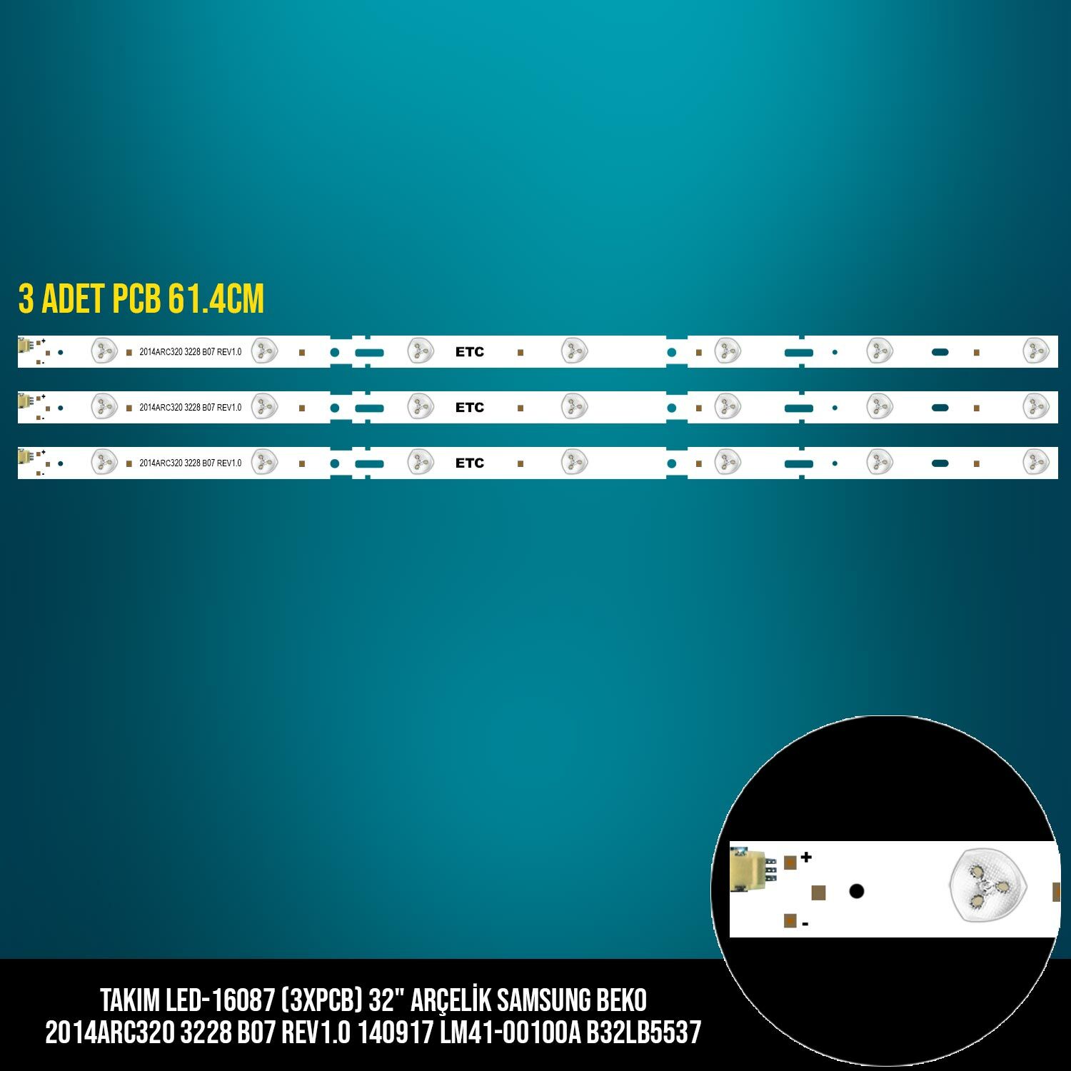 TAKIM LED-187 (3XPCB) 32 ARÇELİK SAMSUNG BEKO 2014ARC320 3228 B07 REV1.0 140917 LM41-00100A B32LB5537 ETC