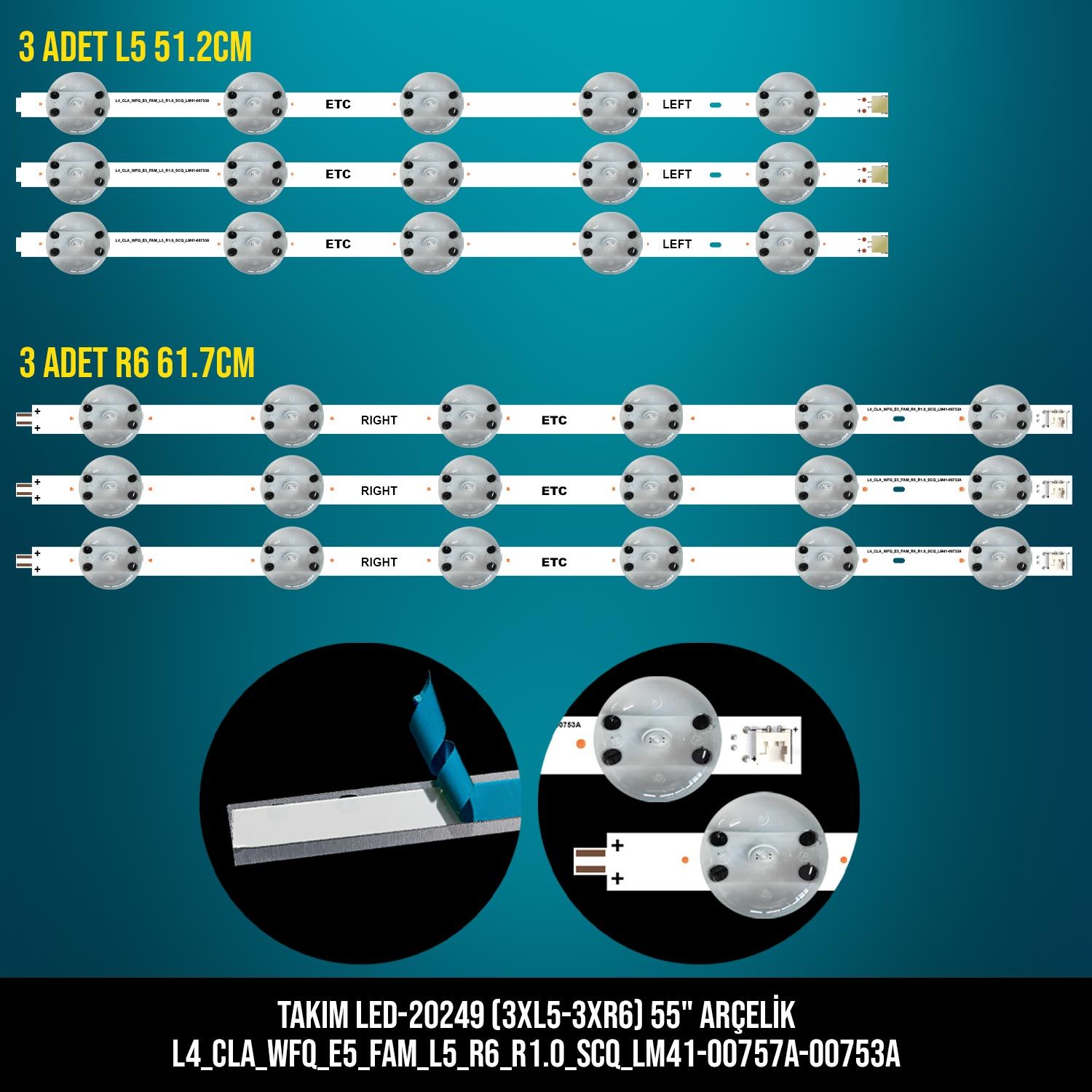 TAKIM LED-249 (3XL5-3XR6) 55 ARÇELİK L4 CLA WFQ WFL E5 FAM L5 R6 R1.0 SCQ LM41-00757A LM41-00753A