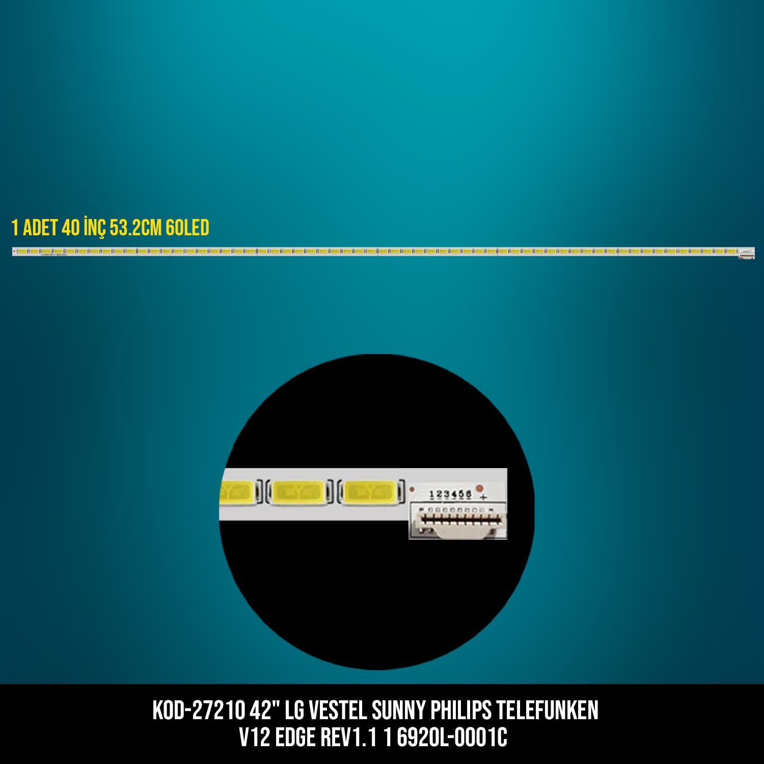 KOD-210 42 LG VESTEL SUNNY PHILIPS TELEFUNKEN V12 EDGE REV1.1 1 6920L-0001C 53.2CM 60LED ETC