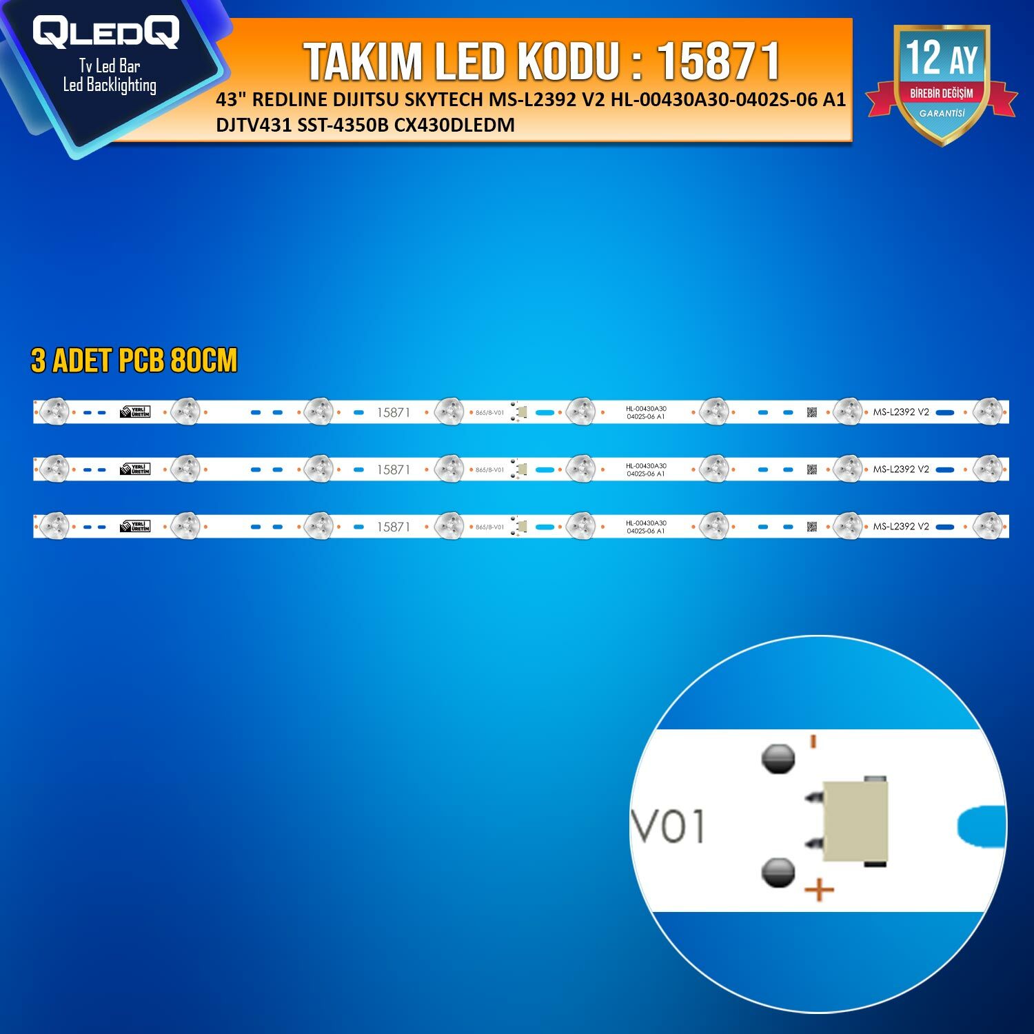 TAKIM LED-71 (3XPCB) 43 REDLINE DIJITSU SKYTECH MS-L2392 V2 HL-00430A30-0402S-06 A1 DJTV431 SST-4350B CX430DLEDM