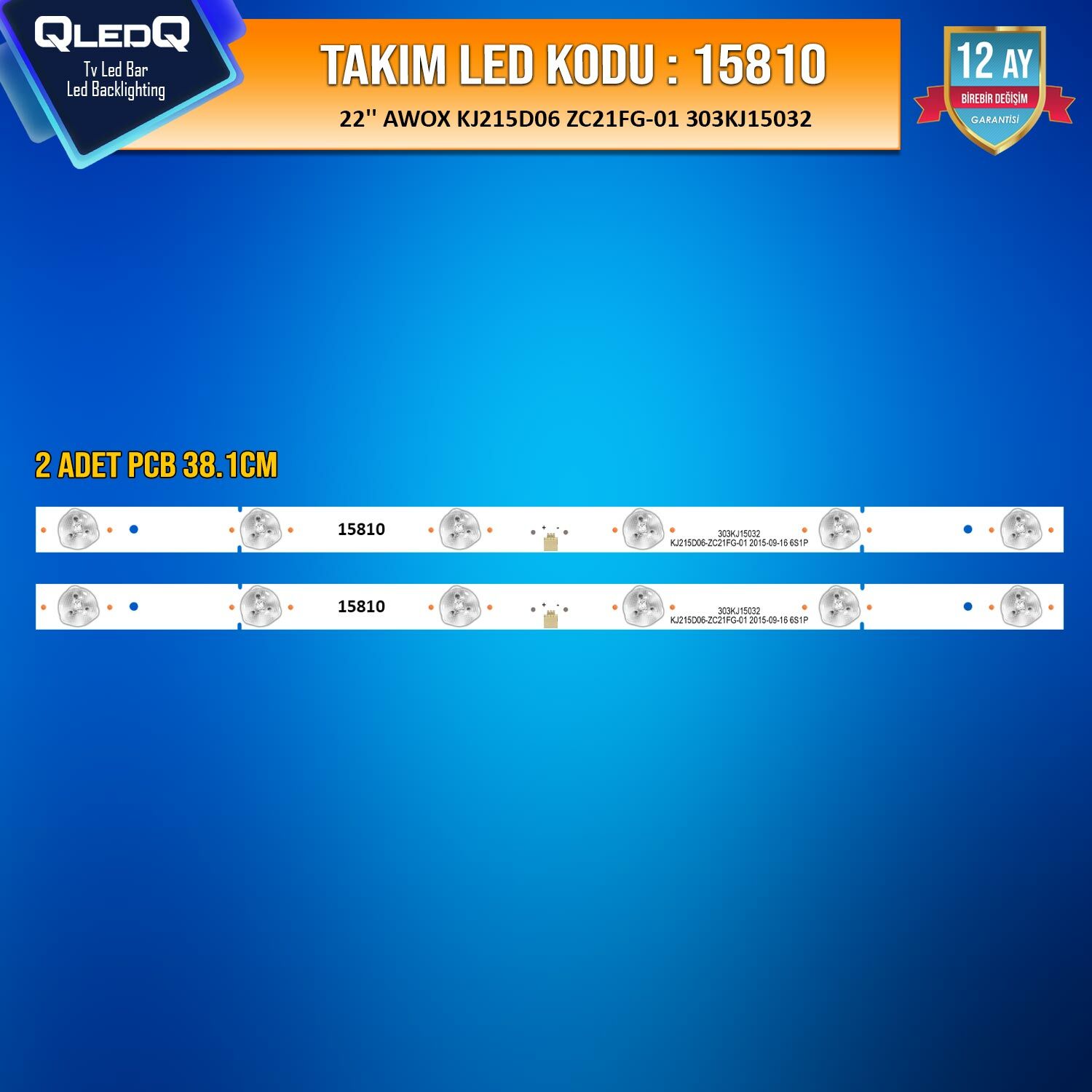 TAKIM LED-10 (2XPCB) 22 AWOX 303KJ215032 KJ215D06 ZC21FG-01 KM0215LDAF013