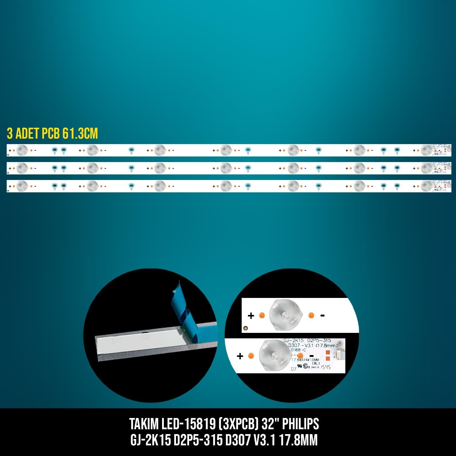 TAKIM LED-19 (3XPCB) 32 PHILIPS GJ-2K15 D2P5-315 D307 V3.1 17.8MM ETC