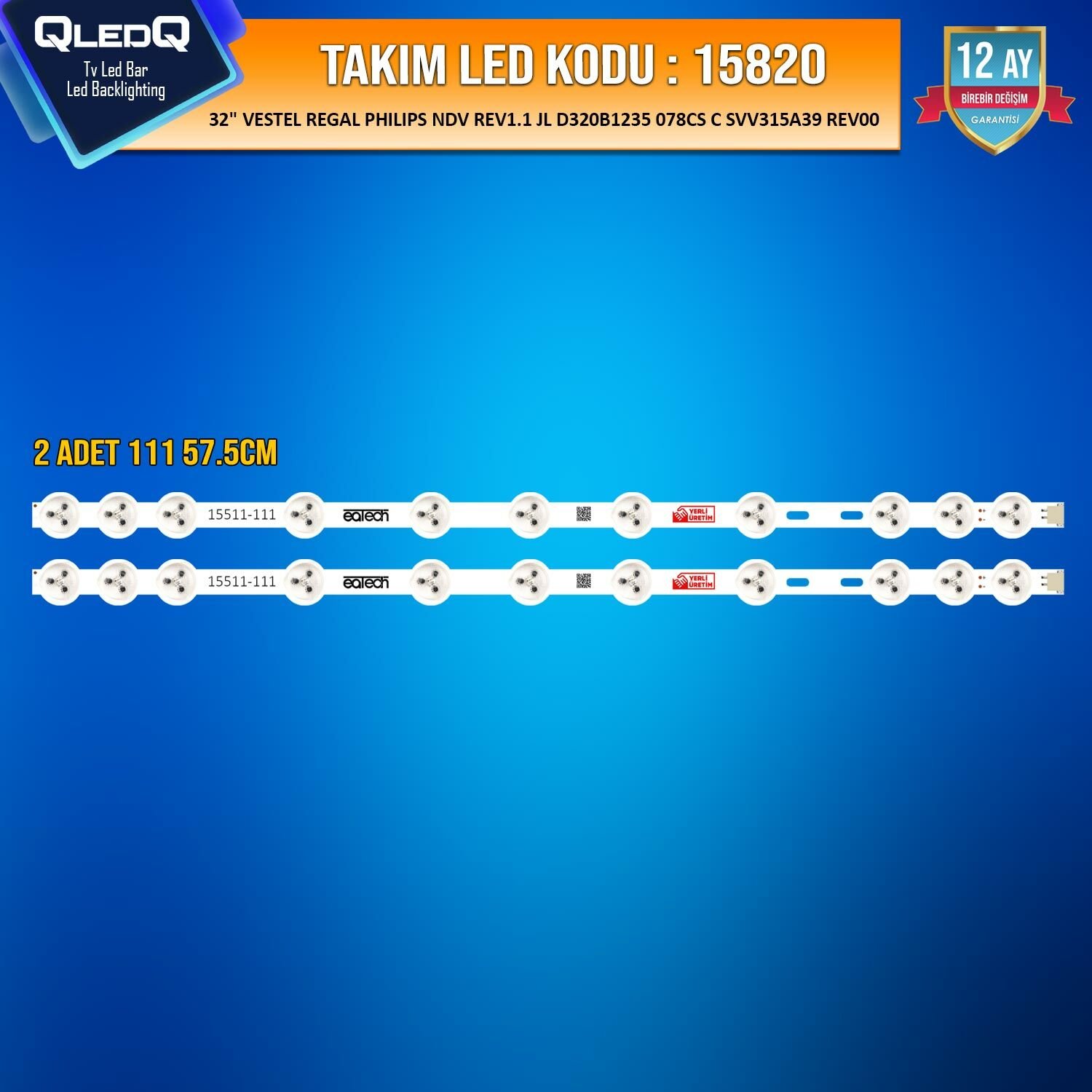 TAKIM LED-20 (2X111) 32 VESTEL REGAL PHILIPS SVV315A39 32FB5000 JLD320B1235 078CS-C 32SCH5620 315WNDS-2D-N14 315UNDB-2D
