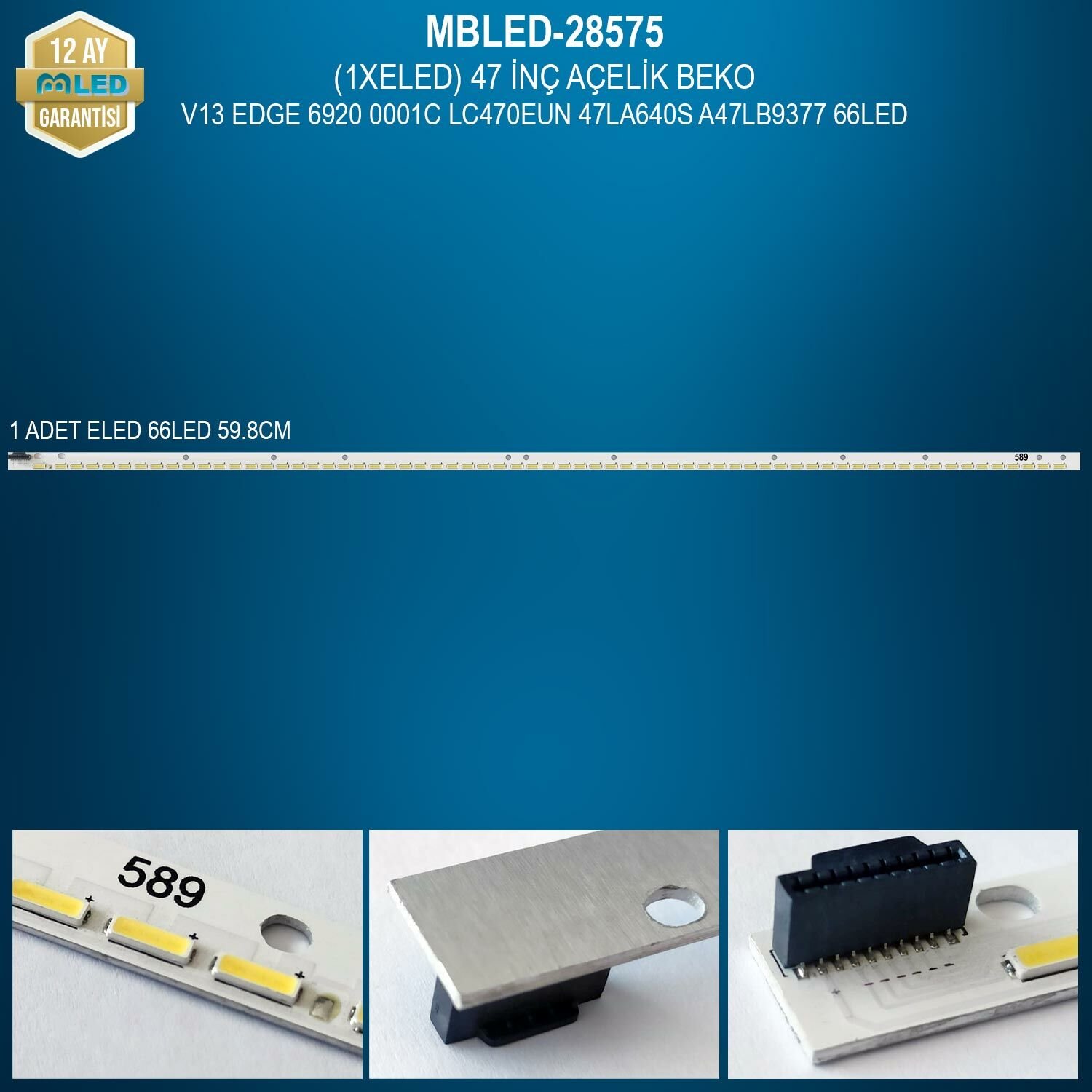 MBLED (1XELED) 47 İnç Açelik Beko V13 Edge 6920 0001C LC470EUN 47LA640S A47LB9377 66Led