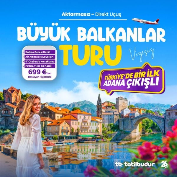 Adana Çıkışlı Büyük Balkan Air Albania İle Extra Turlar ve Akşam Yemekleri Dahil 2 Haziran 2025 itibaren