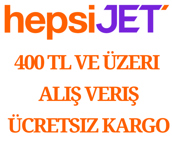 Hepsijet 400 TL VE ÜZERİ ALIŞ VERİŞ ÜCRETSİZ KARGO