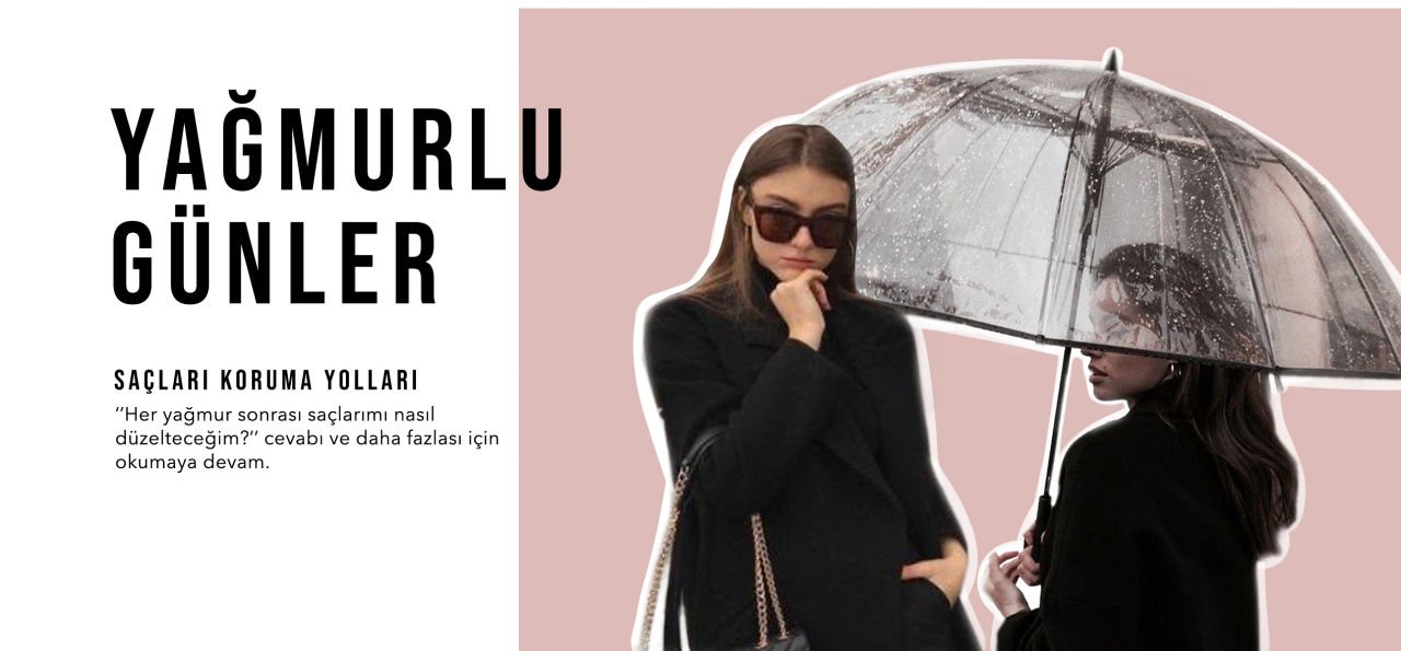 Yağmurlu Günlerde Saçlarını Korumanın Yolları