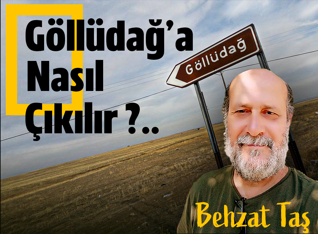 Göllüdağ'a Nasıl Çıkılır?  | Behzat Taş