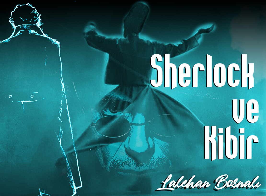 Sherlock ve Kibir - Lalehan Bosnalı