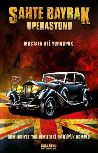 Sahte Bayrak Operasyonu - Mustafa Ali Yurdupak