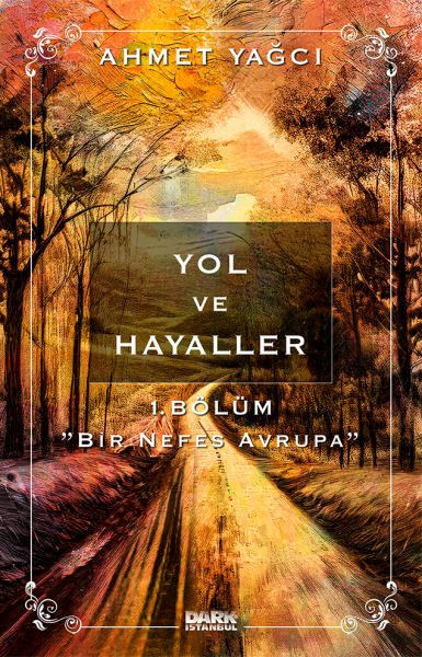 YOL ve HAYALLER 1.Bölüm “Bir Nefes Avrupa”