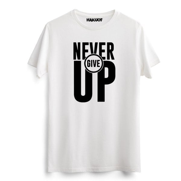 Never Give Up Tişört