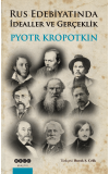 Rus Edebiyatında İdealler ve Gerçeklik - Pyotr Kropotkin