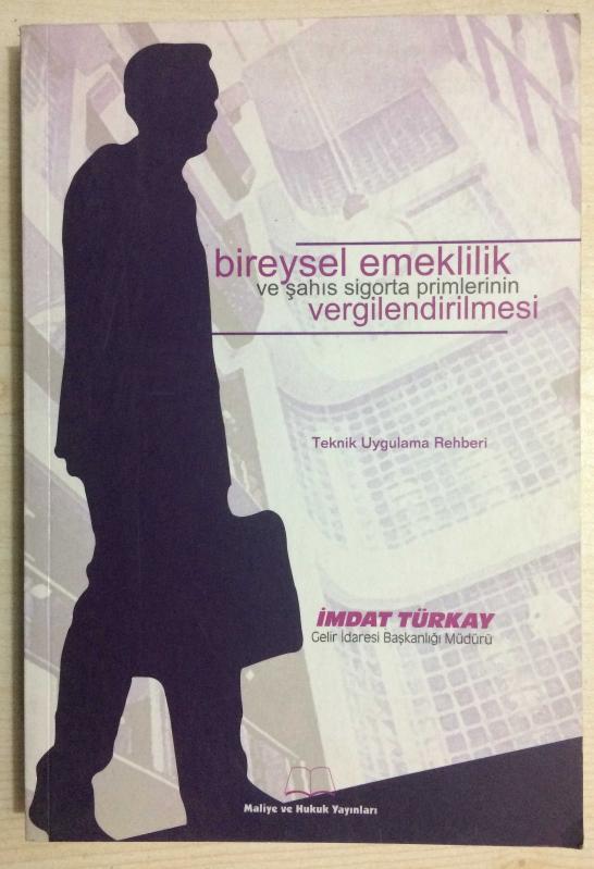 BİREYSEL EMEKLİLİK VE ŞAHIS SİGORTA PRİMLERİNİN VERGİLENDİRİLMESİ