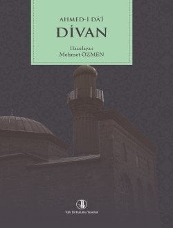 Ahmed-I Dâ’î Divanı I-II: Metin-Gramer-Tıpkıbasım-Dizin - Ahmed-i Da'i