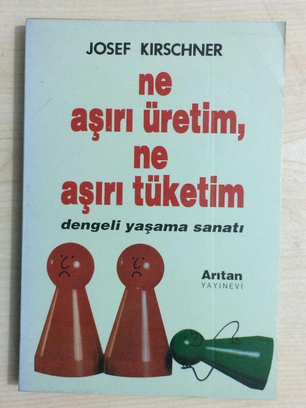 NE AŞIRI ÜRETİM, NE AŞIRI TÜKETİM DENGELİ YAŞAMA SANATI
