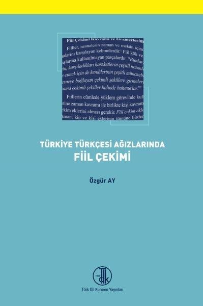 Türkiye Türkçesi Ağızlarında Fiil Çekimi - Özgür Ay