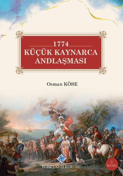1774 Küçük Kaynarca Andlaşması - Osman Köse / ciltli