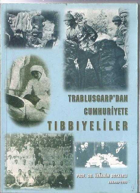 TRABLUSGARP'TAN CUMHURİYETE TIBBİYELİLER (İMZALI)